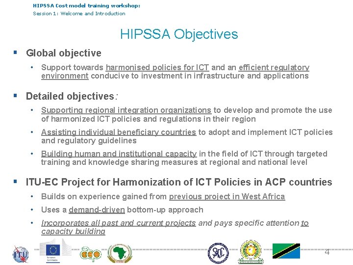 HIPSSA Cost model training workshop: Session 1: Welcome and Introduction HIPSSA Objectives § Global