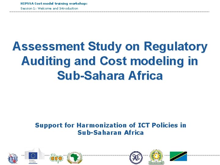 HIPSSA Cost model training workshop: Session 1: Welcome and Introduction Assessment Study on Regulatory