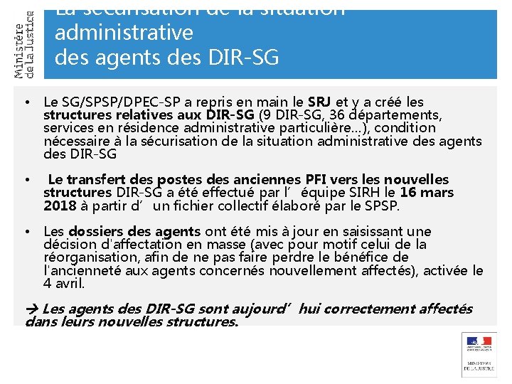 La sécurisation de la situation administrative des agents des DIR-SG • Le SG/SPSP/DPEC-SP a