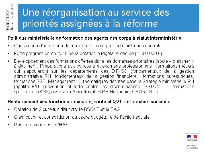 Une réorganisation au service des priorités assignées à la réforme Politique ministérielle de formation