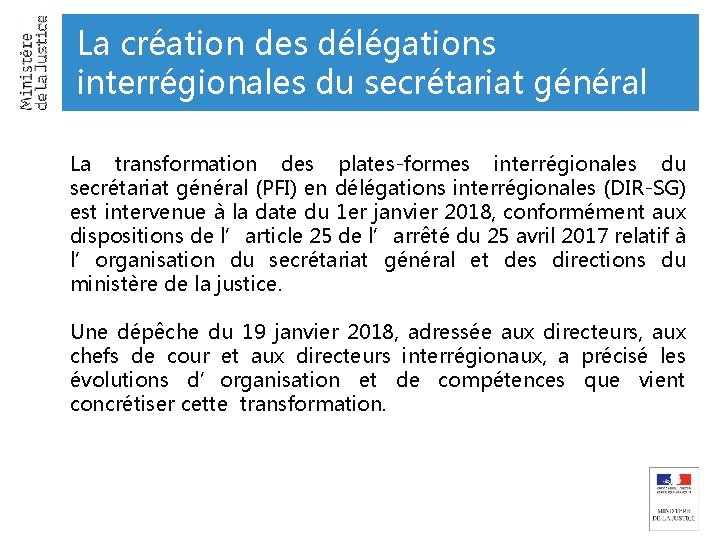 La création des délégations interrégionales du secrétariat général La transformation des plates-formes interrégionales du