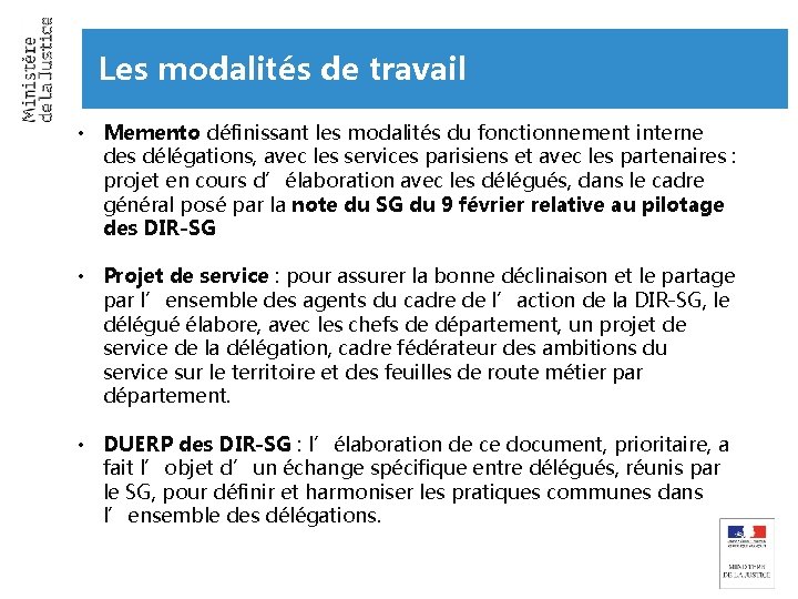 Les modalités de travail • Memento définissant les modalités du fonctionnement interne des délégations,