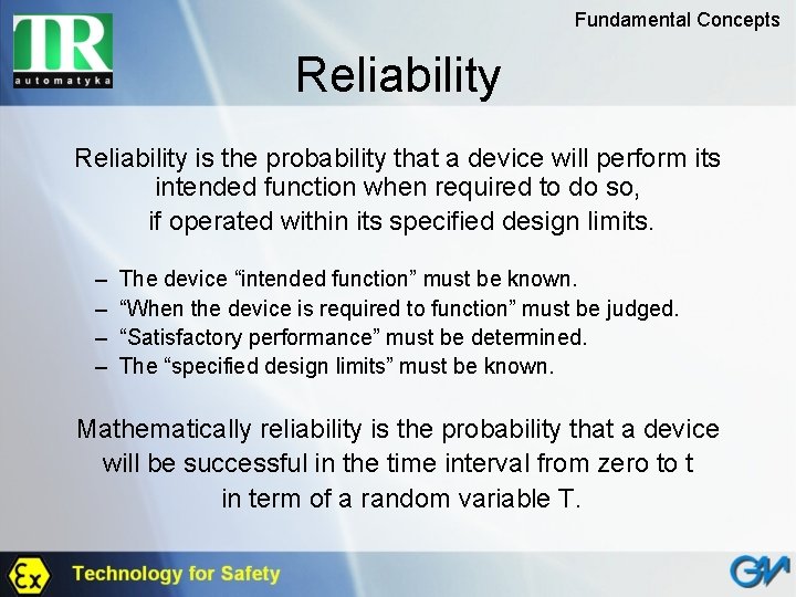 Fundamental Concepts Reliability is the probability that a device will perform its intended function