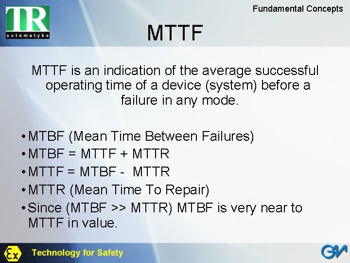Fundamental Concepts MTTF is an indication of the average successful operating time of a