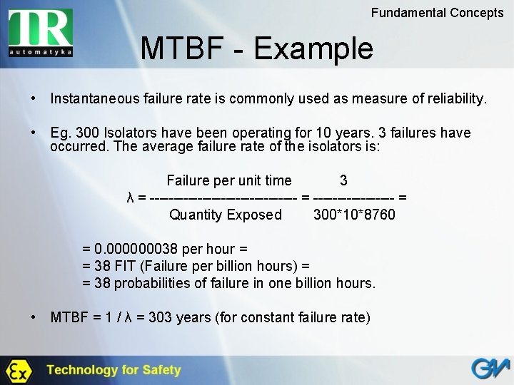Fundamental Concepts MTBF - Example • Instantaneous failure rate is commonly used as measure
