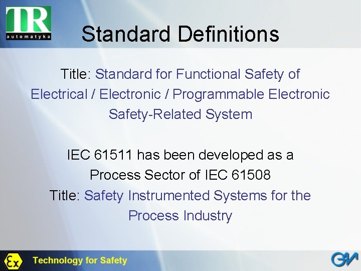 Standard Definitions Title: Standard for Functional Safety of Electrical / Electronic / Programmable Electronic
