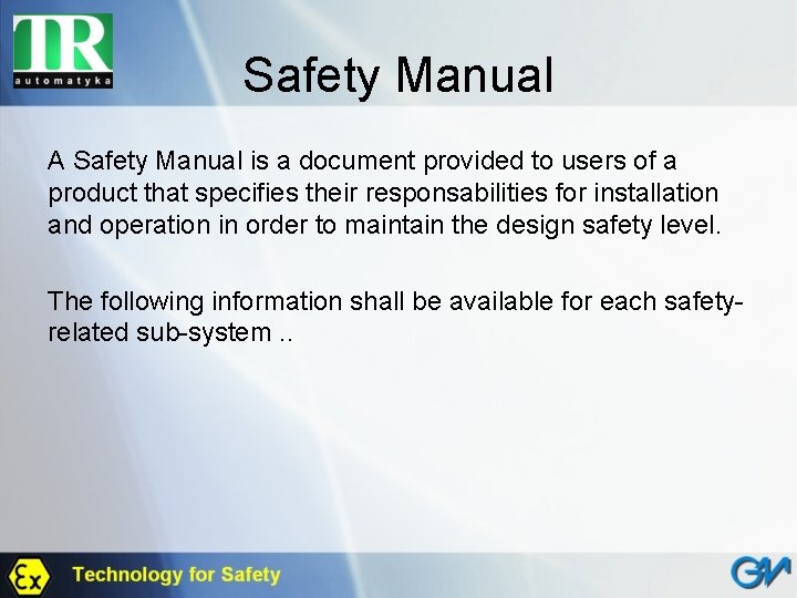 Safety Manual A Safety Manual is a document provided to users of a product