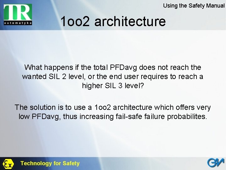 Using the Safety Manual 1 oo 2 architecture What happens if the total PFDavg