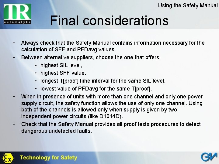Using the Safety Manual Final considerations • • Always check that the Safety Manual