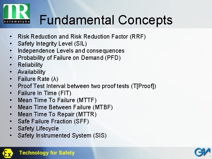 Fundamental Concepts • • • • Risk Reduction and Risk Reduction Factor (RRF) Safety