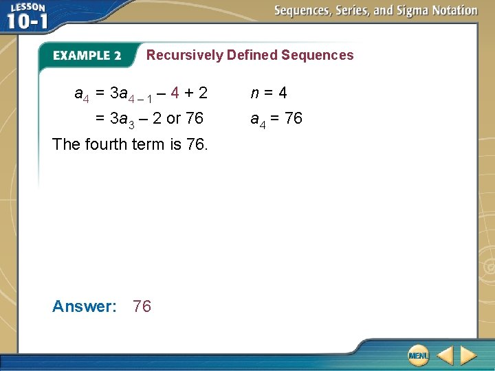 Recursively Defined Sequences a 4 = 3 a 4 – 1 – 4 +