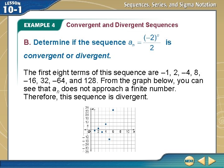 Convergent and Divergent Sequences B. Determine if the sequence is convergent or divergent. The