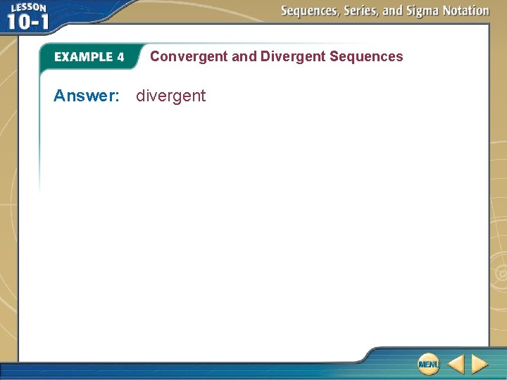 Convergent and Divergent Sequences Answer: divergent 