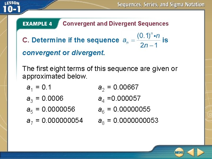 Convergent and Divergent Sequences C. Determine if the sequence is convergent or divergent. The