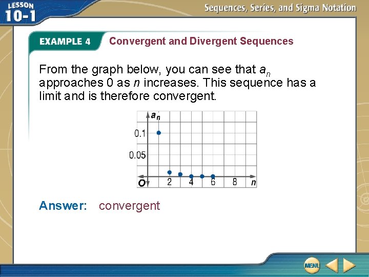 Convergent and Divergent Sequences From the graph below, you can see that an approaches