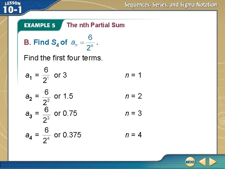 The nth Partial Sum B. Find S 4 of . Find the first four