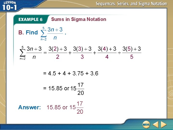 Sums in Sigma Notation B. Find . = 4. 5 + 4 + 3.