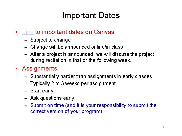 Important Dates • Link to important dates on Canvas – Subject to change –