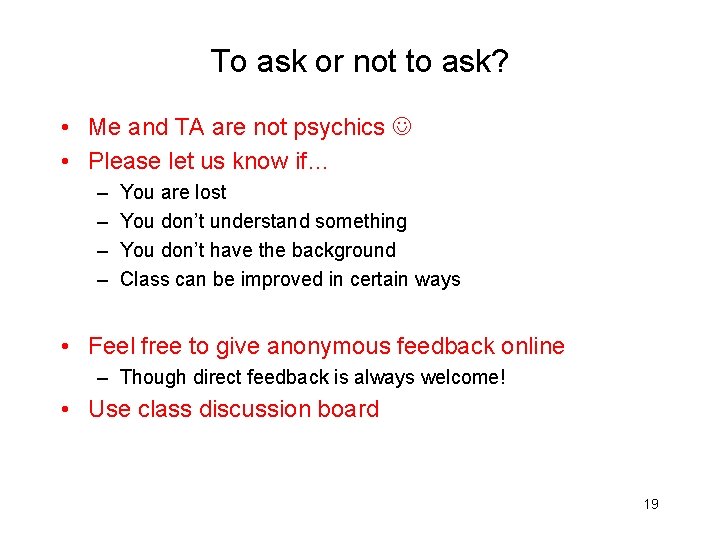 To ask or not to ask? • Me and TA are not psychics •