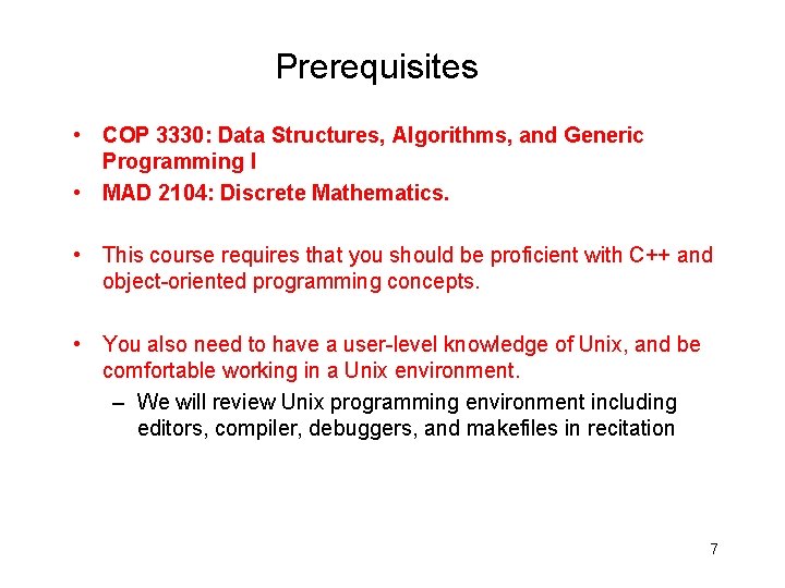 Prerequisites • COP 3330: Data Structures, Algorithms, and Generic Programming I • MAD 2104: