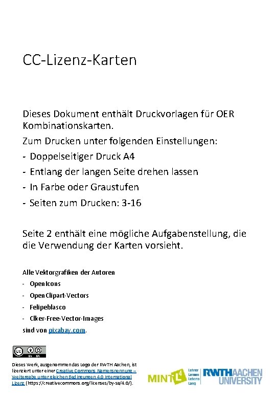 CC-Lizenz-Karten Dieses Dokument enthält Druckvorlagen für OER Kombinationskarten. Zum Drucken unter folgenden Einstellungen: -