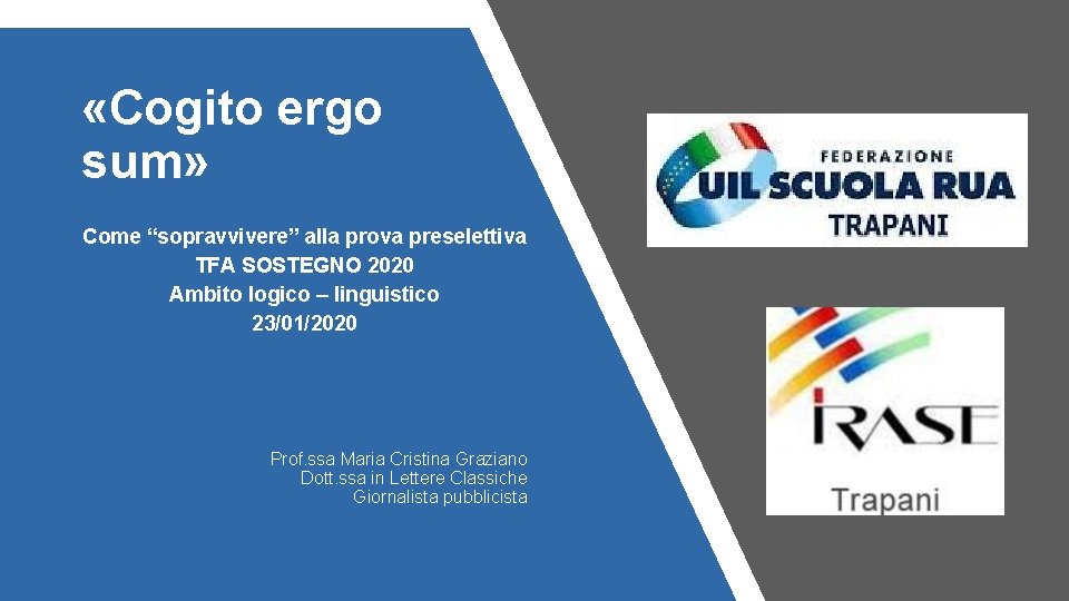  «Cogito ergo sum» Come “sopravvivere” alla prova preselettiva TFA SOSTEGNO 2020 Ambito logico