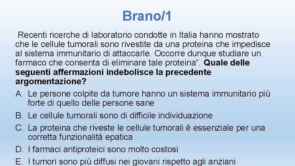 Brano/1 Recenti ricerche di laboratorio condotte in Italia hanno mostrato che le cellule tumorali