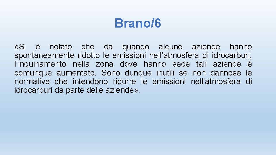 Brano/6 «Si è notato che da quando alcune aziende hanno spontaneamente ridotto le emissioni