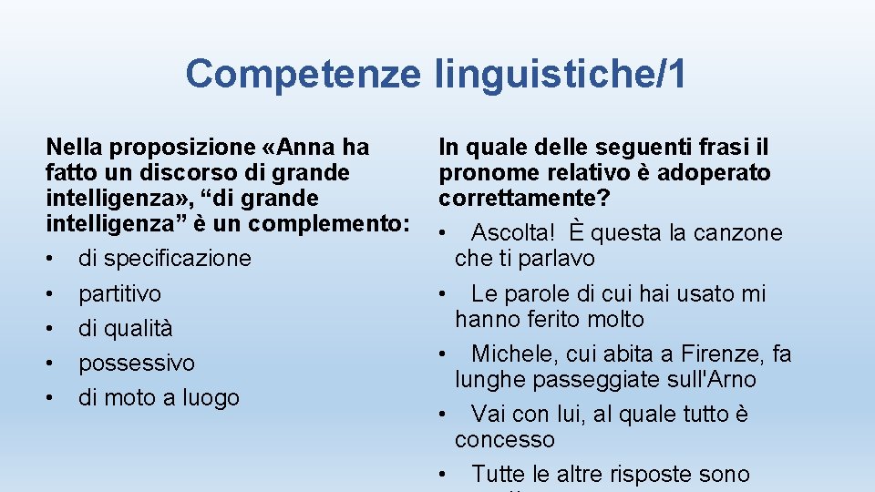 Competenze linguistiche/1 Nella proposizione «Anna ha fatto un discorso di grande intelligenza» , “di