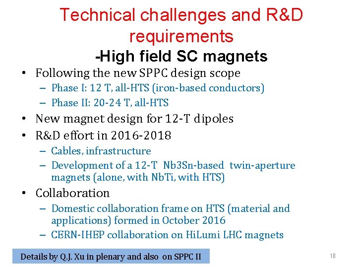 Technical challenges and R&D requirements -High field SC magnets • Following the new SPPC