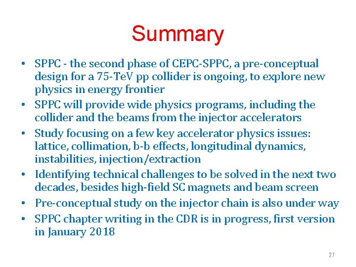 Summary • SPPC - the second phase of CEPC-SPPC, a pre-conceptual design for a