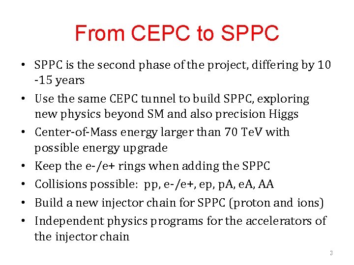 From CEPC to SPPC • SPPC is the second phase of the project, differing