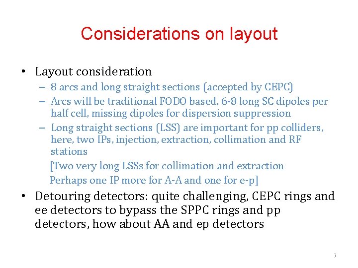 Considerations on layout • Layout consideration – 8 arcs and long straight sections (accepted