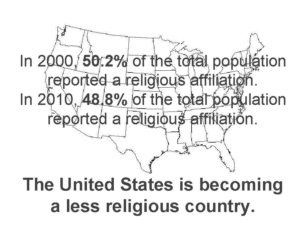 In 2000, 50. 2% of the total population reported a religious affiliation. In 2010,