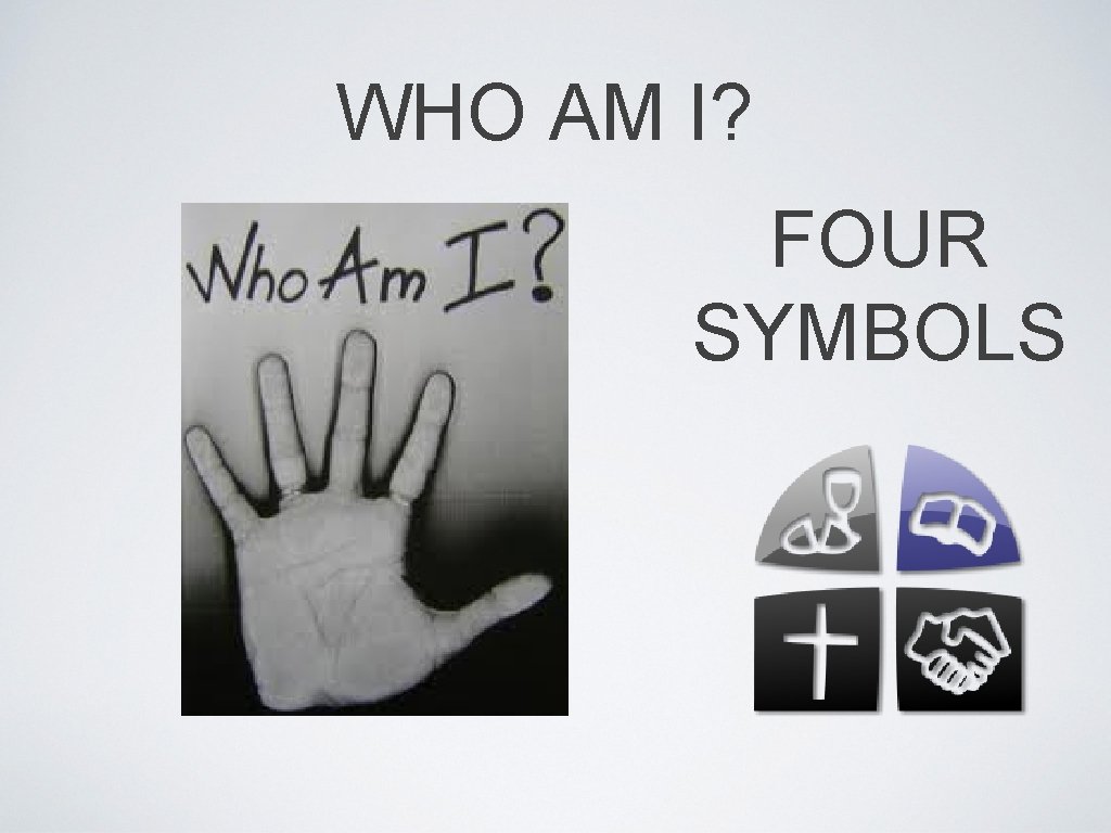 WHO AM I? FOUR SYMBOLS 