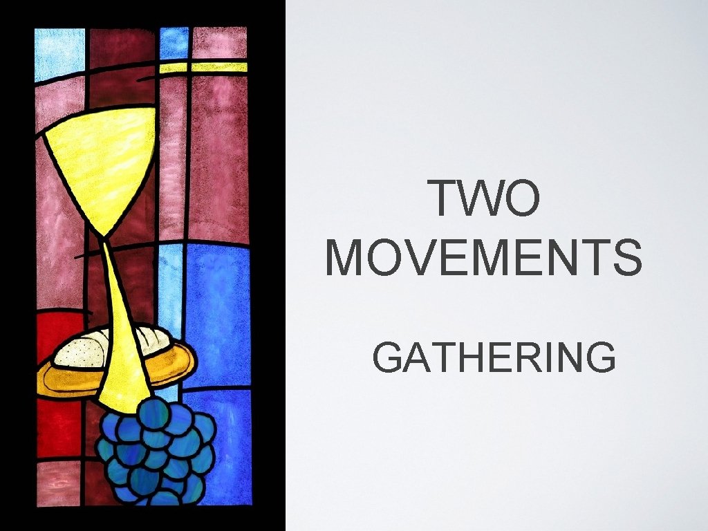 TWO MOVEMENTS GATHERING 