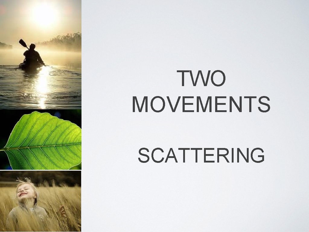 TWO MOVEMENTS SCATTERING 