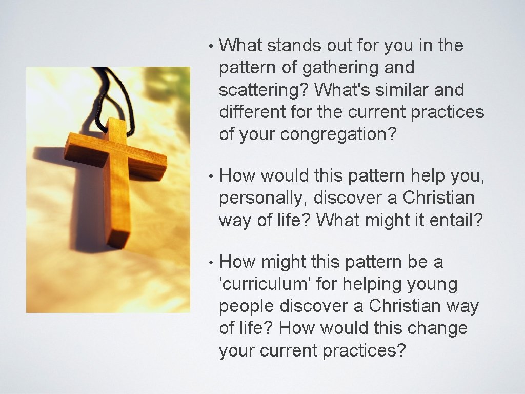  • What stands out for you in the pattern of gathering and scattering?