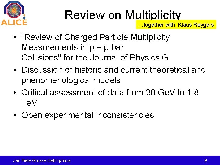 Review on Multiplicity …together with Klaus Reygers • "Review of Charged Particle Multiplicity Measurements