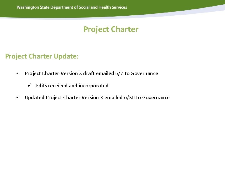 Project Charter Update: • Project Charter Version 3 draft emailed 6/2 to Governance ü