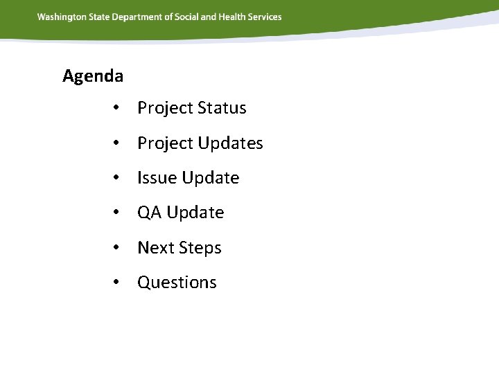 Agenda • Project Status • Project Updates • Issue Update • QA Update •