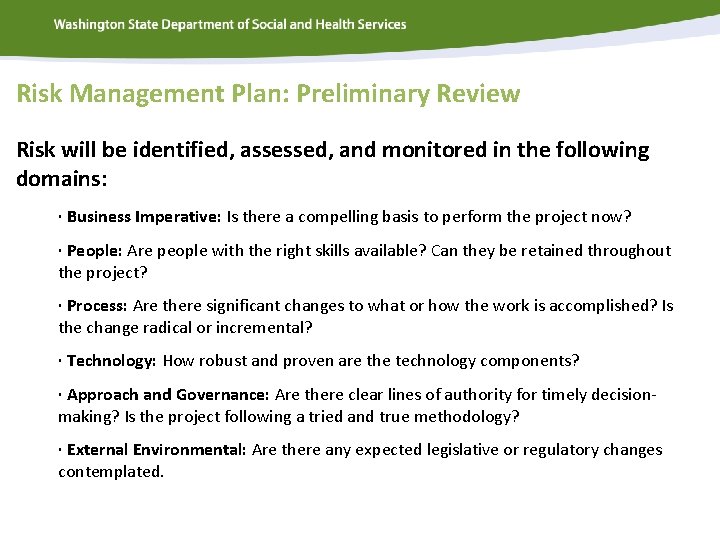 Risk Management Plan: Preliminary Review Risk will be identified, assessed, and monitored in the