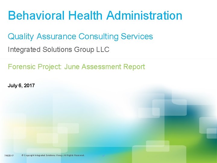 Behavioral Health Administration Quality Assurance Consulting Services Integrated Solutions Group LLC Forensic Project: June