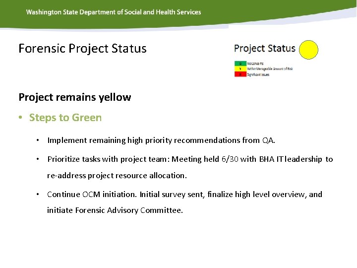 Forensic Project Status Project remains yellow • Steps to Green • Implement remaining high
