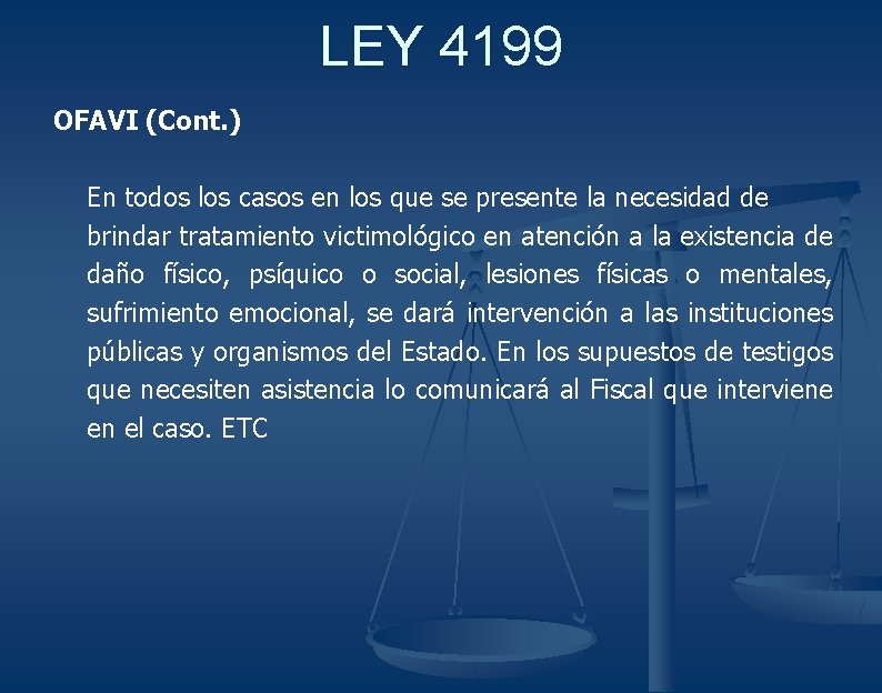 LEY 4199 OFAVI (Cont. ) En todos los casos en los que se presente