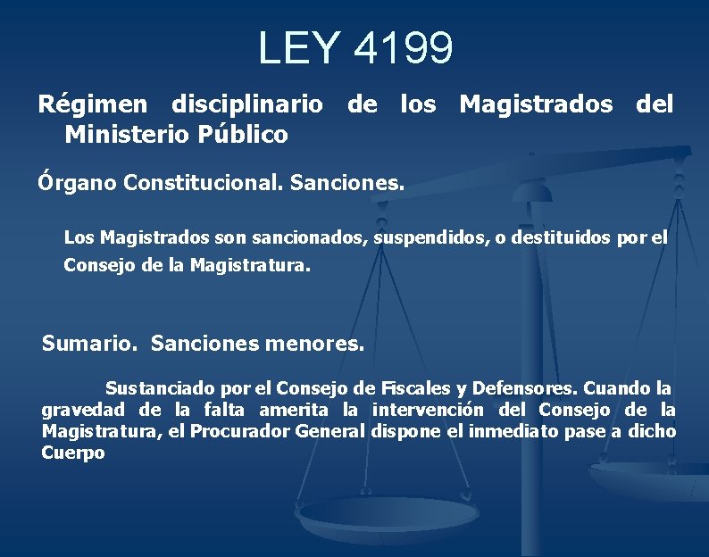 LEY 4199 Régimen disciplinario de los Magistrados del Ministerio Público Órgano Constitucional. Sanciones. Los