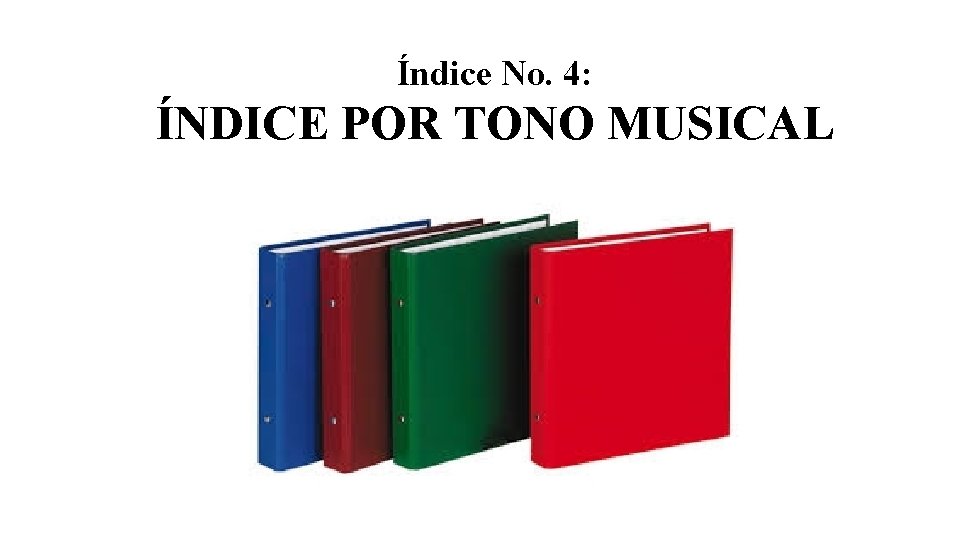 Índice No. 4: ÍNDICE POR TONO MUSICAL 