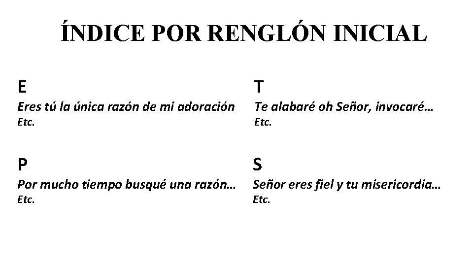 ÍNDICE POR RENGLÓN INICIAL E T Etc. Eres tú la única razón de mi