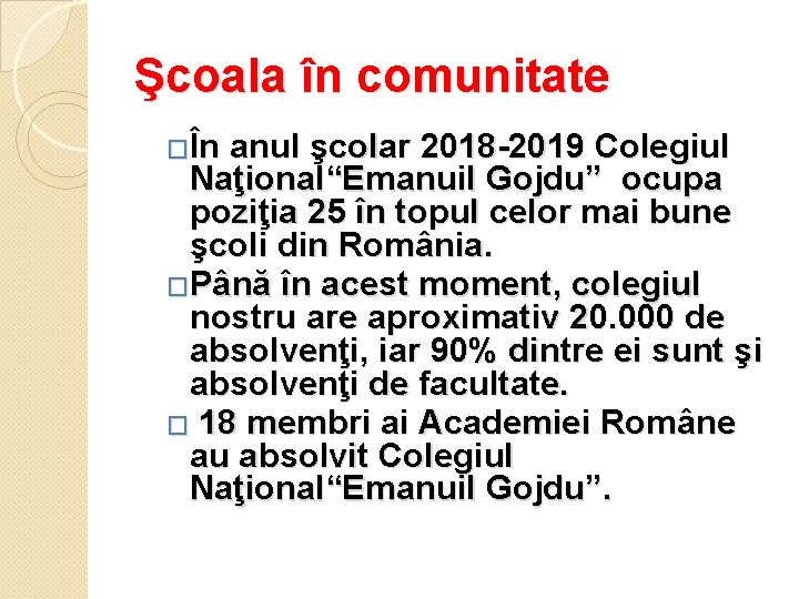 Şcoala în comunitate �În anul şcolar 2018 -2019 Colegiul Naţional“Emanuil Gojdu” ocupa poziţia 25