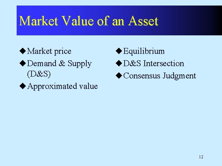 Market Value of an Asset u Market price u Equilibrium u Demand & Supply